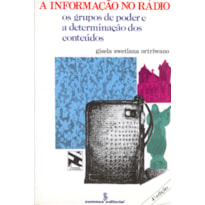 A INFORMAÇÃO NO RÁDIO: OS GRUPOS DE PODER E A DETERMINAÇÃO DOS CONTEÚDOS