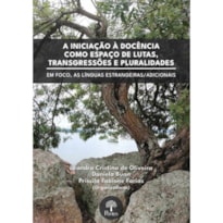 A INICIAÇÃO À DOCÊNCIA COMO ESPAÇO DE LUTAS, TRANSGRESSÕES E PLURALIDADES: EM FOCO, AS LÍNGUAS ESTRANGEIRAS/ADICIONAIS
