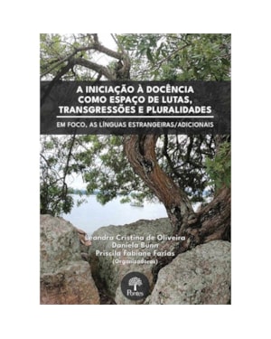 A INICIAÇÃO À DOCÊNCIA COMO ESPAÇO DE LUTAS, TRANSGRESSÕES E PLURALIDADES: EM FOCO, AS LÍNGUAS ESTRANGEIRAS/ADICIONAIS