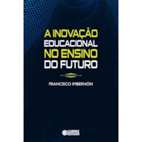 A INOVAÇÃO EDUCACIONAL NO ENSINO DO FUTURO