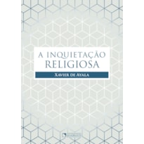 A INQUIETAÇÃO RELIGIOSA