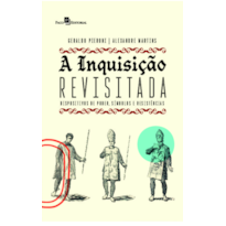A Inquisição Revisitada: Dispositivos de Poder, Símbolos e Resistências
