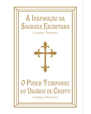 A INSPIRAÇÃO DA SAGRADA ESCRITURA E O PODER TEMPORAL DO VIGÁRIO DE CRISTO