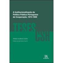 A institucionalização da política pública portuguesa de cooperação, 1974-1999