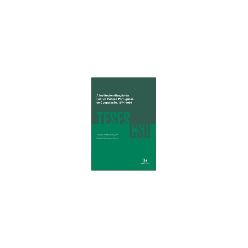 A institucionalização da política pública portuguesa de cooperação, 1974-1999