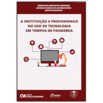 A INSTITUIÇÃO E PROFISSIONAIS NO USO DE TECNOLOGIA EM TEMPOS DE PANDEMIA