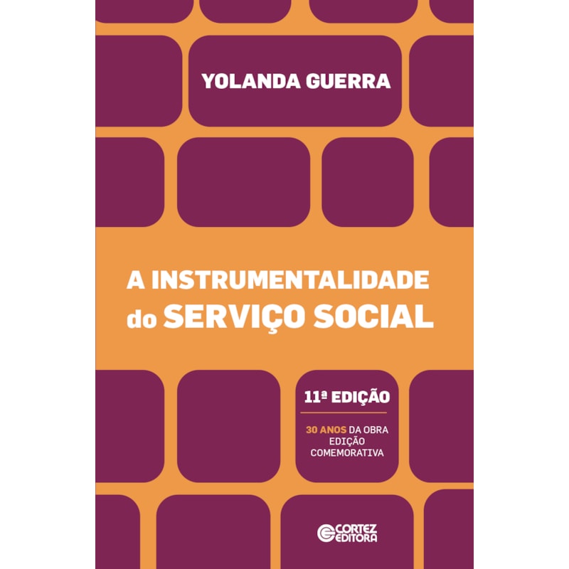 A INSTRUMENTALIDADE DO SERVIÇO SOCIAL - 11ª EDIÇÃO