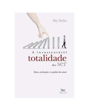 A INSUSTENTÁVEL TOTALIDADE DO SER