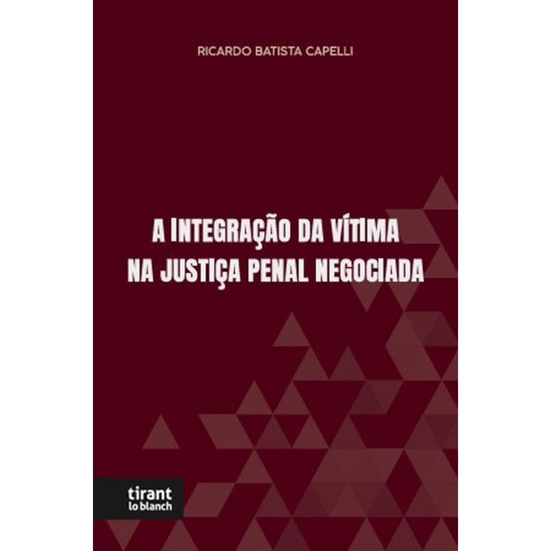 A INTEGRAÇÃO DA VÍTIMA NA JUSTIÇA PENAL NEGOCIAL