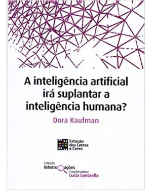 A inteligência artificial irá suplantar a inteligência humana?