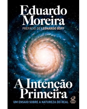 A INTENÇÃO PRIMEIRA: UM ENSAIO SOBRE A NATUREZA DO REAL