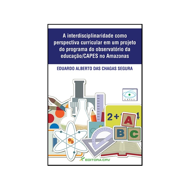 A INTERDISCIPLINARIDADE COMO PERSPECTIVA CURRICULAR EM UM PROJETO DO PROGRAMA DO OBSERVATÓRIO DA EDUCAÇÃO/CAPES NO AMAZONAS