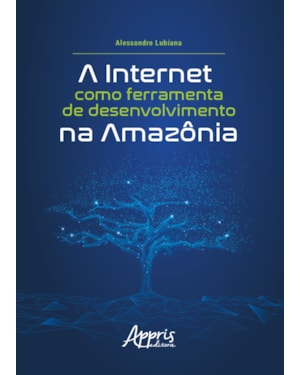 A INTERNET COMO FERRAMENTA DE DESENVOLVIMENTO NA AMAZÔNIA