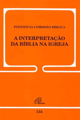 A INTERPRETAÇÃO DA BÍBLIA NA IGREJA - 134 - Livraria Loyola