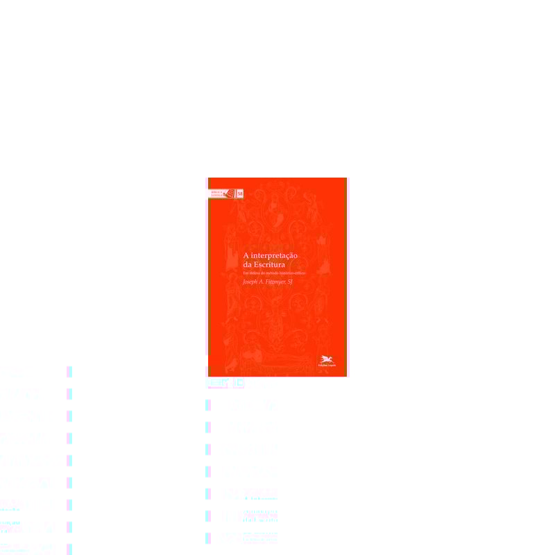 A INTERPRETAÇÃO DA ESCRITURA - COLEÇAO BIBLICA VOL. 58