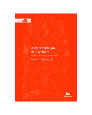 A INTERPRETAÇÃO DA ESCRITURA: EM DEFESA DO MÉTODO HISTÓRICO-CRÍTICO