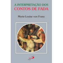 A INTERPRETAÇÃO DOS CONTOS DE FADA