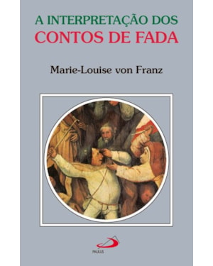 A Interpretação dos Contos de Fada