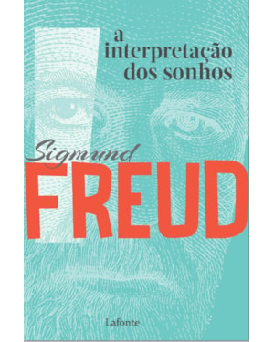 A INTERPRETAÇÃO DOS SONHOS - SIGMUND FREUD