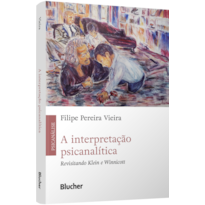 A interpretação psicanalítica: Revisitando Klein e Winnicott