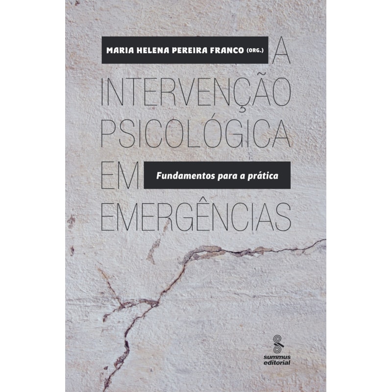 A INTERVENÇÃO PSICOLÓGICA EM EMERGÊNCIAS: FUNDAMENTOS PARA A PRÁTICA