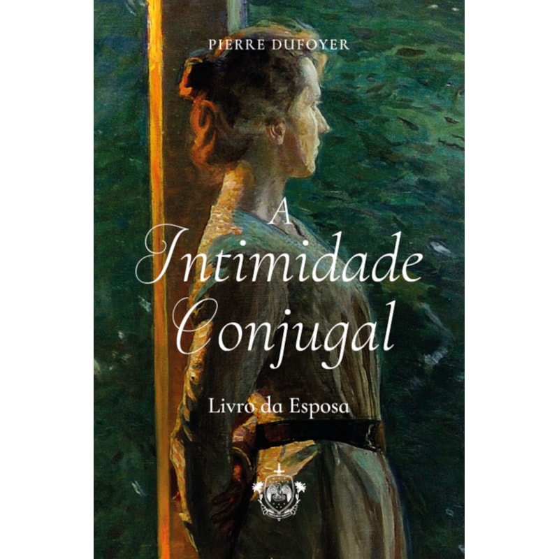A INTIMIDADE CONJUGAL - LIVRO DA ESPOSA