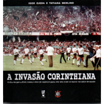 A INVASÃO CORINTHIANA: O DIA EM QUE O FIEL TOMOU O RIO DE JANEIRO PARA VER SEU TIME NO MAIOR ESTÁDIO DO MUNDO
