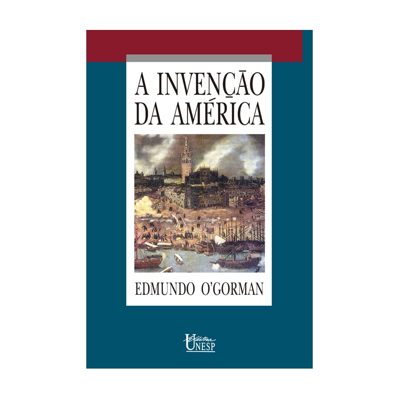 A INVENÇÃO DA AMÉRICA: REFLEXÃO A RESPEITO DA ESTRUTURA HISTÓRICA DO NOVO MUNDO E DO SENTIDO DO SEU DEVIR