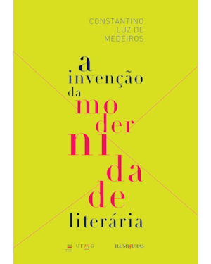 A INVENÇÃO DA MODERNIDADE LITERÁRIA