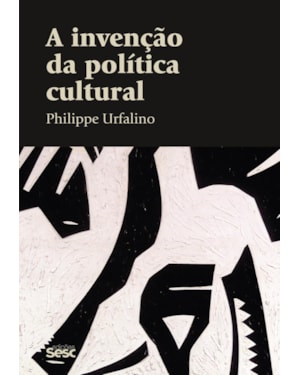 A INVENÇÃO DA POLÍTICA CULTURAL