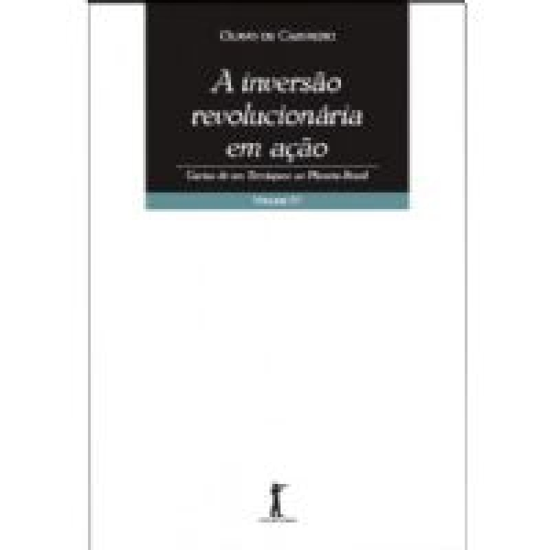 A INVERSÃO REVOLUCIONÁRIA EM AÇÃO - VOLUME 4