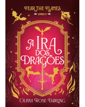 A IRA DOS DRAGÕES - FEAR THE FLAMES #2