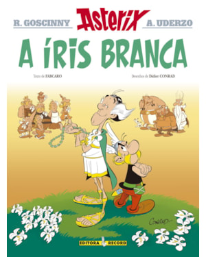 A ÍRIS BRANCA (Nº 40 AS AVENTURAS DE ASTERIX)