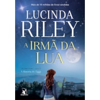 A IRMÃ DA LUA (AS SETE IRMÃS - LIVRO 5): A HISTÓRIA DE TIGGY