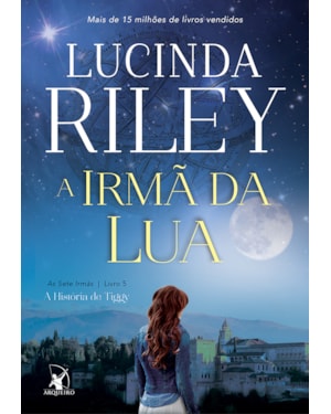 A IRMÃ DA LUA (AS SETE IRMÃS - LIVRO 5): A HISTÓRIA DE TIGGY