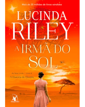 A IRMÃ DO SOL (AS SETE IRMÃS - LIVRO 6): A HISTÓRIA DE ELECTRA