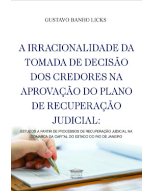 A irracionalidade da tomada de decisão dos credores na aprovação do plano de recuperação judicial