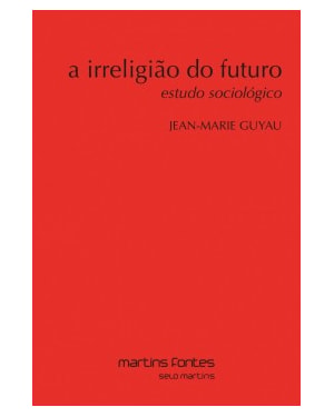 A irreligião do futuro: Estudo sociológico