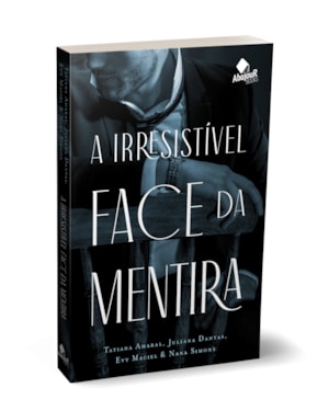 A IRRESISTÍVEL FACE DA MENTIRA