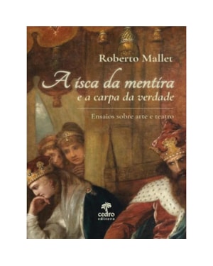 A ISCA DA MENTIRA E A CARPA DA VERDADE