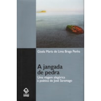 A JANGADA DE PEDRA - UMA VIAGEM ALEGÓRICA À POÉTICA DE JOSÉ SARAMAGO