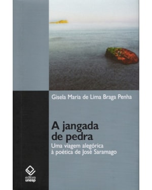 A JANGADA DE PEDRA: UMA VIAGEM ALEGÓRICA À POÉTICA DE JOSÉ SARAMAGO