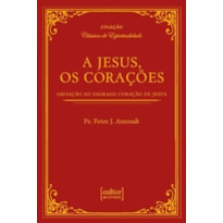 A JESUS, OS CORAÇÕES