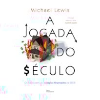 A JOGADA DO SÉCULO: OS BASTIDORES DO COLAPSO FINANCEIRO DE 2008