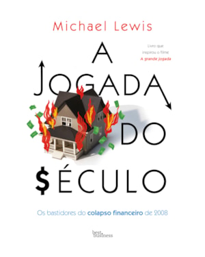 A JOGADA DO SÉCULO: OS BASTIDORES DO COLAPSO FINANCEIRO DE 2008