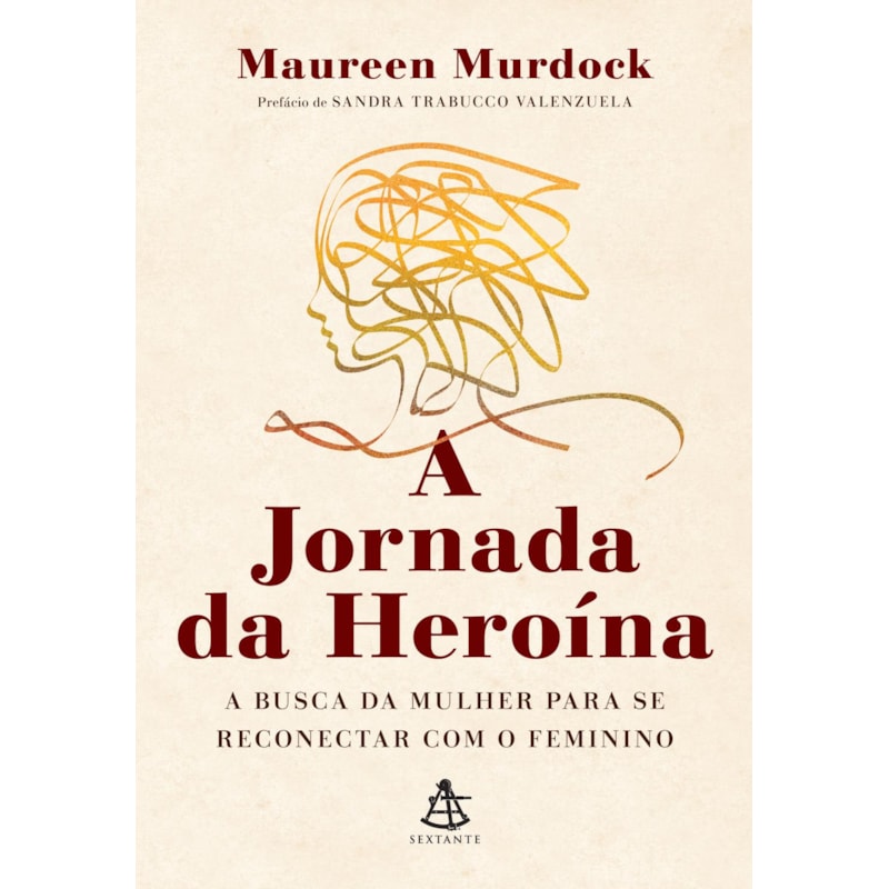A JORNADA DA HEROÍNA: A BUSCA DA MULHER PARA SE RECONECTAR COM O FEMININO
