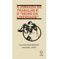 A JORNADA DE TRABALHO E O "REINO DA LIBERDADE"