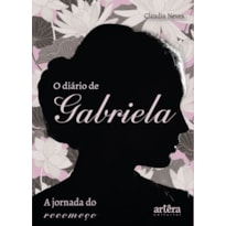 A JORNADA DO RECOMEÇO: O DIÁRIO DE GABRIELA