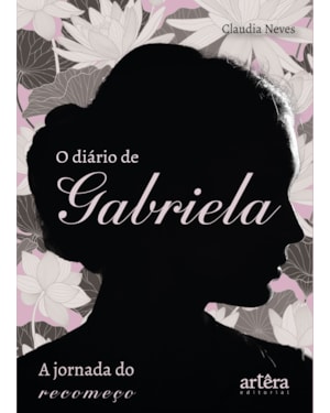 A JORNADA DO RECOMEÇO: O DIÁRIO DE GABRIELA