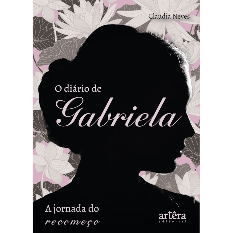 A JORNADA DO RECOMEÇO: O DIÁRIO DE GABRIELA